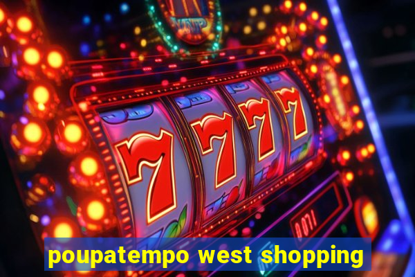 poupatempo west shopping